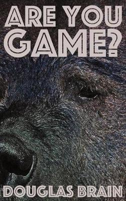 Are You Game?: An adventure thriller (Hardback)