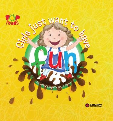 Girls just want to have fun: The Official Sony/ATV song story book (Hardback)