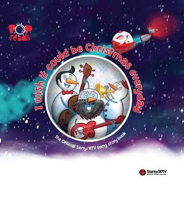 I wish it could be Christmas everyday: The Official Sony/ATV song story book (Hardback)