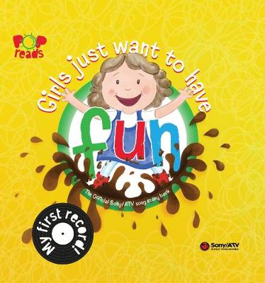 Girls just want to have fun. My first record: The Official Sony/ATV song story book and record (Hardback)