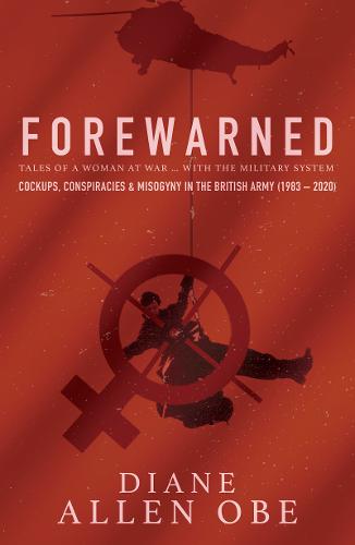 Forewarned: Tales of a Woman at War ... with the Military System (Paperback)