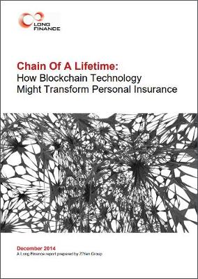 Chain Of A Lifetime: How Blockchain Technology Might Transform Personal Insurance (Paperback)