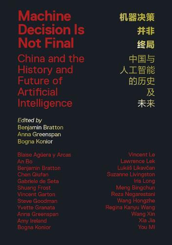 Machine Decision Is Not Final: China and the History and Future of Artificial Intelligence (Paperback)
