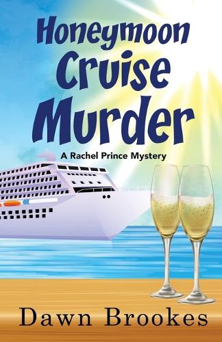 Honeymoon Cruise Murder - A Rachel Prince Mystery 7 (Paperback)
