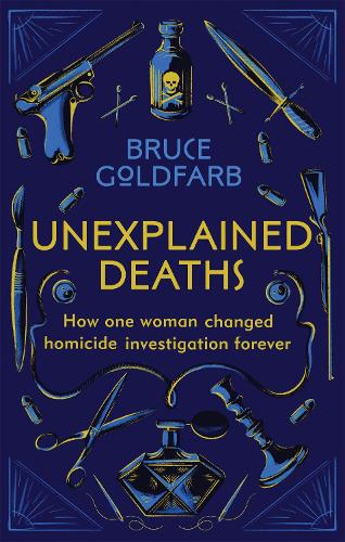 Unexplained Deaths: How one woman changed homicide investigation forever (Paperback)
