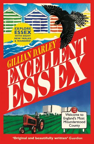 Excellent Essex: In Praise of England's Most Misunderstood County (Paperback)