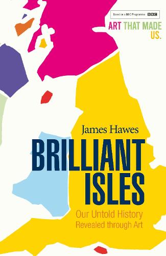 Brilliant Isles: Art That Made Us (Paperback)