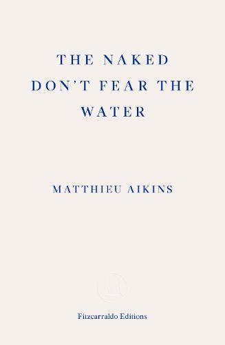 The Naked Don't Fear the Water: A Journey Through the Refugee Underground (Paperback)