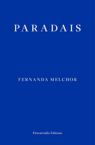 Paradais by Fernanda Melchor, Sophie Hughes | Waterstones