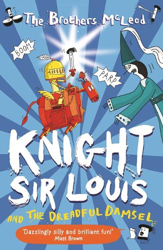Knight Sir Louis and the Dreadful Damsel - Knight Sir Louis (Paperback)