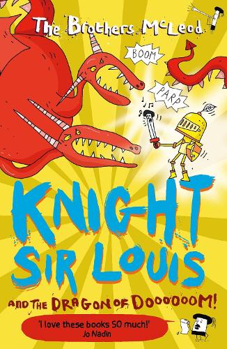 Knight Sir Louis and the Dragon of Doooooom! - Knight Sir Louis (Paperback)