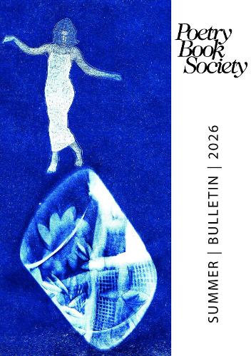 Poetry Book Society Summer 2026 Bulletin by Alice Kate Mullen | Waterstones