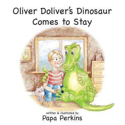 Oliver Doliver's Dinosaur Comes To Stay (Paperback)