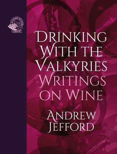 Drinking with the Valkyries: Writings on Wine (Hardback)