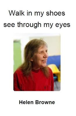 Walk in my shoes: see through my eyes (Paperback)
