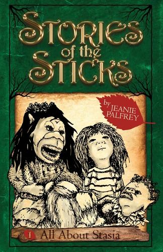 All About Stasia: Stories of the Sticks Episode One - Stories of the Sticks ONE (Paperback)