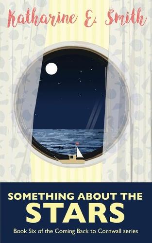 Something About the Stars: Book Six of the Coming Back to Cornwall series (Paperback)