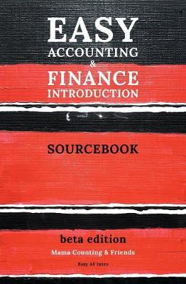 Easy Accounting and Finance Introduction Sourcebook - Easy AF Intro 1 (Paperback)