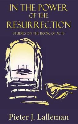 In the Power of the Resurrection: Studies on the Book of Acts (Paperback)