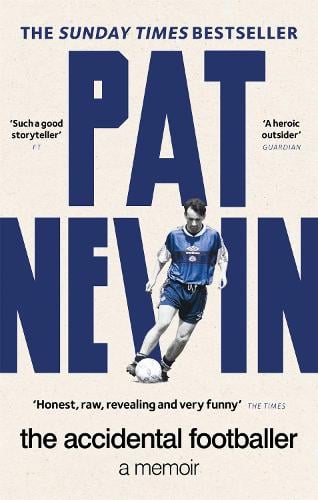 The Accidental Footballer - Pat Nevin Books (Paperback)