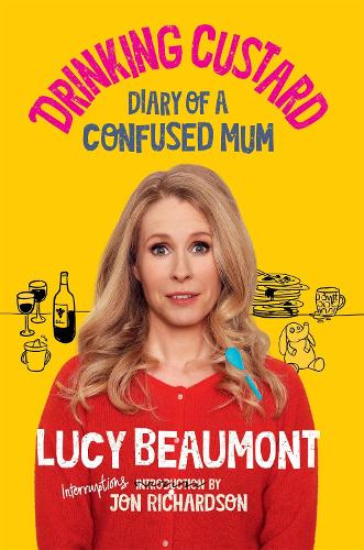 Drinking Custard: The Diary of a Confused Mum (Hardback)