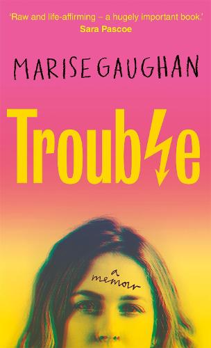 Trouble: A memoir (Hardback)