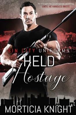 Held Hostage - Sin City Uniforms 4 (Paperback)