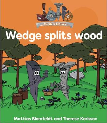Simple Machines: Wedge splits Wood - Simple Learning (Paperback)
