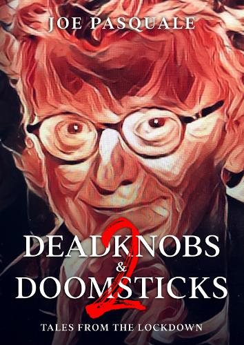 Deadknobs & Doomsticks 2: Tales from the Lockdown - Deadknobs & Doomsticks 2 (Hardback)