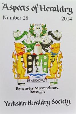 Journal of the Yorkshire Heraldry Society 2014 - Aspects of Heraldry 28 (Paperback)
