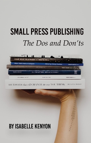 Small Press Publishing: The Dos and Don'ts (Paperback)