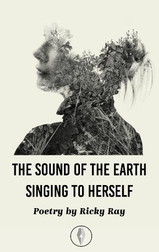 The Sound of the Earth Singing to Herself (Paperback)