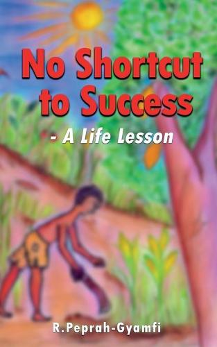 NO SHORTCUT TO SUCCESS: A Life Lesson - Kiddy Kiddy Books 13 (Paperback)