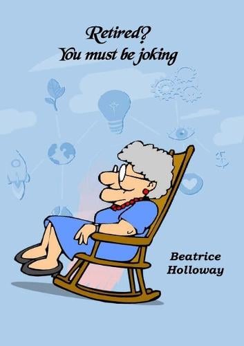 Retired! You Must Be Joking (Paperback)