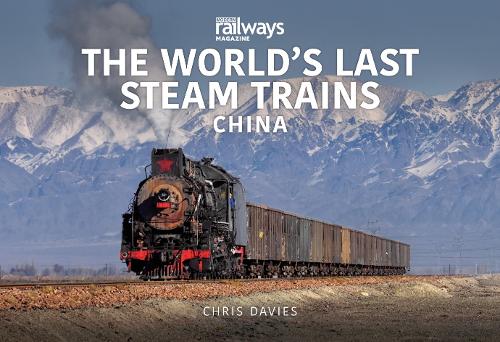 THE WORLD'S LAST STEAM TRAINS: CHINA (Paperback)