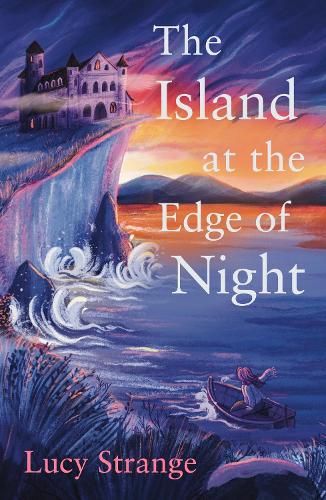 The Island at the Edge of Night by Lucy Strange | Waterstones