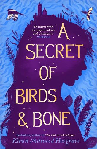 A Secret Of Birds Bone By Kiran Millwood Hargrave Waterstones