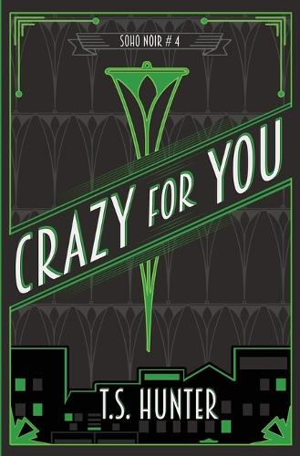 Crazy for You: Soho Noir Series #4 - Soho Noir 4 (Paperback)