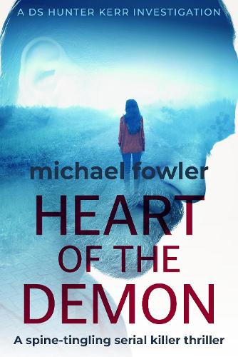 Heart of the Demon: A spine-tingling serial killer thriller - DS Hunter Kerr Investigations 1 (Paperback)