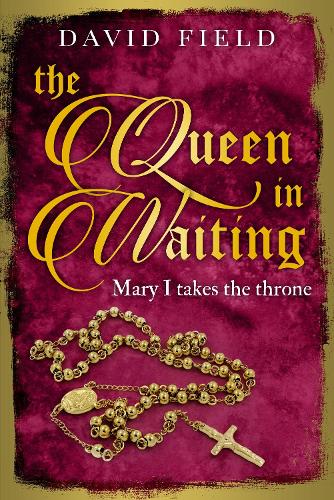 The Queen in Waiting: Mary Tudor takes the throne - The Tudor Saga Series 5 (Paperback)