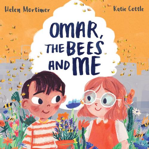 Omar, The Bees And Me by Helen Mortimer, Katie Cottle | Waterstones