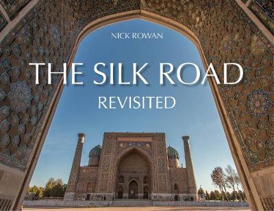 The Silk Road: Revisited (Hardback)