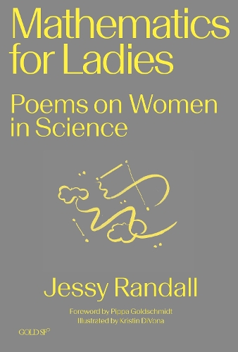 Mathematics for Ladies: Poems on Women in Science - Goldsmiths Press / Gold SF (Paperback)