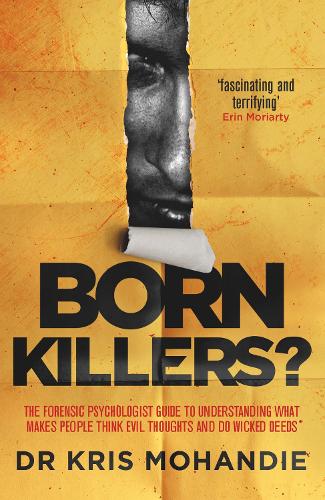 Born Killers?: Inside the minds of the world's most depraved criminals (Paperback)