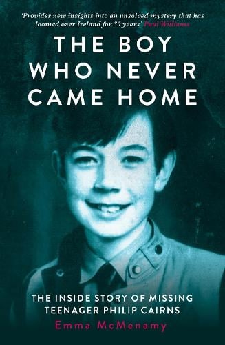 The Boy Who Never Came Home: Philip Cairns (Paperback)