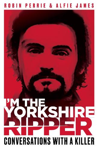 I'm the Yorkshire Ripper (Paperback)