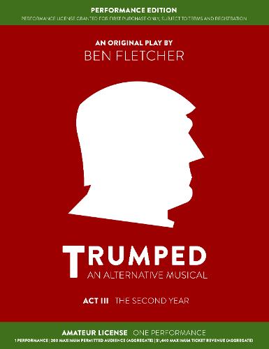 TRUMPED: An Alternative Musical, Act III Performance Edition (Paperback)