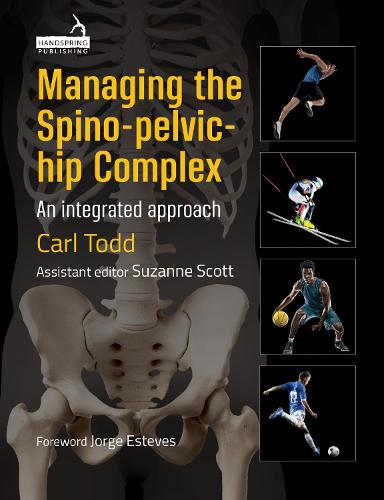 Managing the Spino-Pelvic-Hip Complex: An Integrated Approach (Paperback)