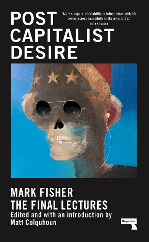 Postcapitalist Desire: The Final Lectures (Hardback)