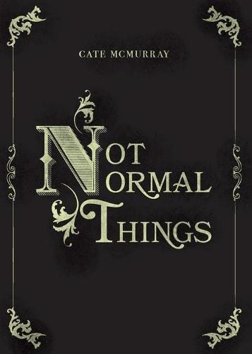 Not Normal Things (Paperback)
